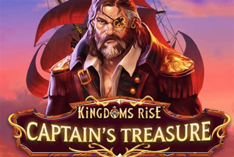 Kingdoms Rise Captain S Treasure Betway